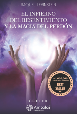 El infierno del resentimiento y la magia del perdón.